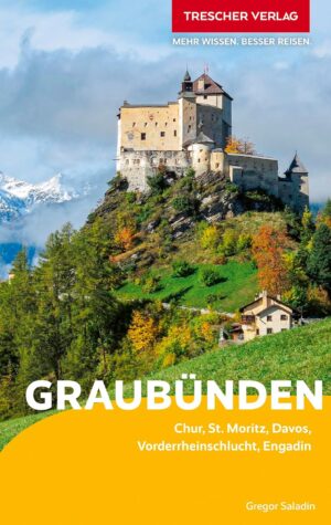 Graubünden | reisgids 9783897948181 Gregor Saladin Trescher Verlag   Geen categorie 