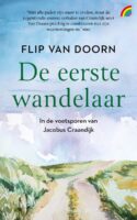 De eerste wandelaar 9789041716569 Flip van Doorn Rainbow   Reisverhalen & literatuur Nederland