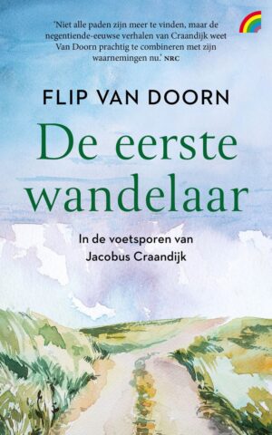 De eerste wandelaar 9789041716569 Flip van Doorn Rainbow   Reisverhalen & literatuur Nederland