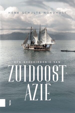 Een Geschiedenis van Zuidoost-Azië | Henk Schulte Nordholt 9789048574469 Henk Schulte Nordholt Amsterdam University Press   Historische reisgidsen, Landeninformatie Zuid-Oost Azië