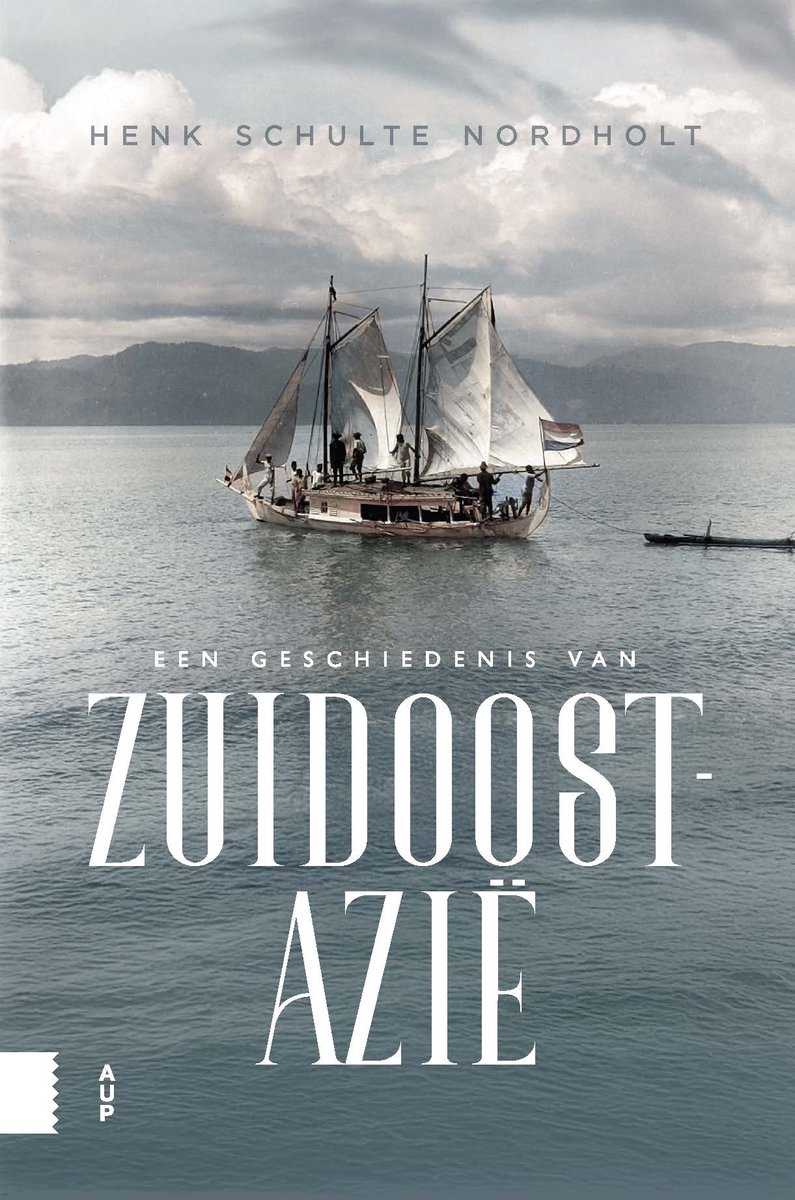 Een Geschiedenis van Zuidoost-Azië | Henk Schulte Nordholt 9789048574469 Henk Schulte Nordholt Amsterdam University Press Historische reisgidsen, Landeninformatie Zuid-Oost Azië Een Geschiedenis van Zuidoost-Azië | Henk Schulte Nordholt 9789048574469 Henk Schulte Nordholt Amsterdam University Press Historische reisgidsen, Landeninformatie Zuid-Oost Azië
