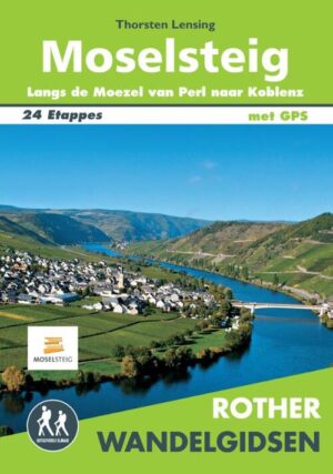Rother wandelgids Moselsteig 9789054725008 Thorsten Lensing Elmar RWG  Wandelgidsen Moezel, van Trier tot Koblenz