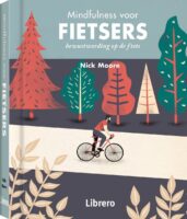 Mindfulness voor fietsers 9789463591546 Nick Moore Librero   Fietsgidsen Reisinformatie algemeen