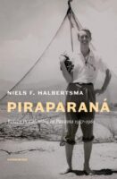 Piraparaná | Niels F. Halbertsma 9789464714517 Niels F. Halbertsma Noordboek   Reisverhalen & literatuur Honduras, El Salvador, Nicaragua, Costa Rica, Panama