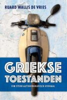 Griekse toestanden | Ruard Wallis de Vries 9789492052896 Ruard Wallis de Vries Wijdemeer Louw Dijkstra   Reisverhalen & literatuur Griekenland