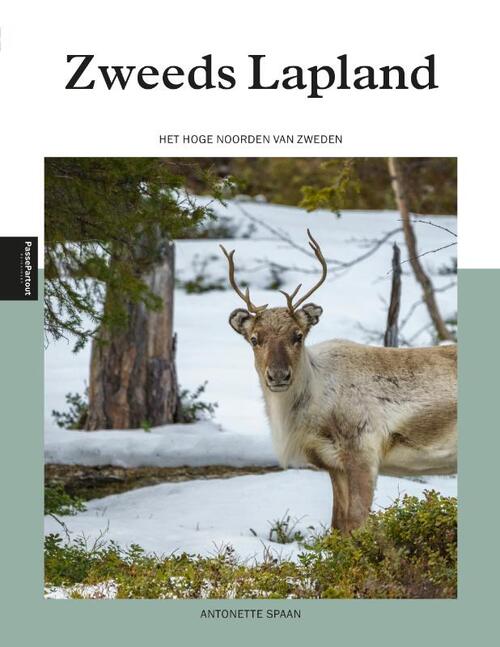 reisgids Zweeds Lapland 9789493432574 Antonette Spaan Edicola PassePartout Reisgidsen Zweeds-Lapland (Norrbottens Län) reisgids Zweeds Lapland 9789493432574 Antonette Spaan Edicola PassePartout Reisgidsen Zweeds-Lapland (Norrbottens Län)