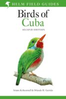 Field Guide to the Birds of Cuba 9781399421928 Arturo Kirkconnell, Orlando H. Garrido Bloomsbury Publishing PLC Field Guides  Natuurgidsen, Vogelboeken Cuba