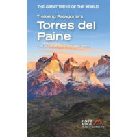 Torres del Paine Patagonia trekking guide 9781912933204  Knife Edge   Reisgidsen Patagonië
