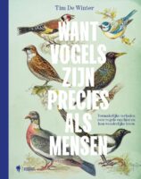 Want vogels zijn precies als mensen 9789493410794 Tim De Winter Borgerhoff & Lamberigts   Geen categorie Reisinformatie algemeen