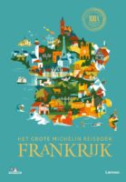 Het Grote Michelin Reisboek Frankrijk 9789020991123  Lannoo   Reisgidsen Frankrijk