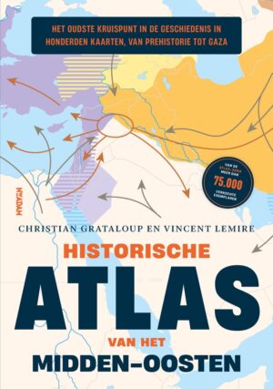 Historische atlas van het Midden-Oosten 9789046835814 Christian Grataloup Nieuw Amsterdam Park Uitgevers  Landeninformatie Wereld als geheel