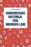 Hondenreisgids Oostenrijk Tirol 9789465318813 Constance Duijvelaar Brave New Books   Reisgidsen, Wandelgidsen Tirol