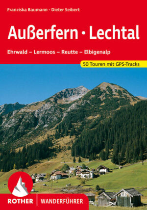 wandelgids Ausserfern Lechtal Rother Wanderführer 9783763314225  Bergverlag Rother RWG  Wandelgidsen Tirol