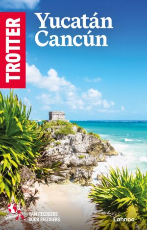 Trotter Yucatan / Cancun 9789059962668  Trotter   Reisgidsen Yucatan, Guatemala, Belize
