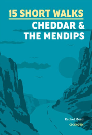 Cheddar & the Mendips, 15 Short Walks | wandelgids 9781786312549  Cicerone Press   Wandelgidsen West Country