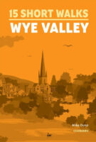 Wye Valley - 15 Short Walks 9781786312891  Cicerone Press   Wandelgidsen Birmingham, Cotswolds, Oxford