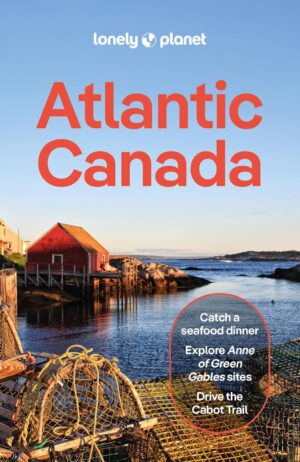 Lonely Planet Atlantic Canada 9781837584154  Lonely Planet Travel Guides  Reisgidsen Atlantic Canada