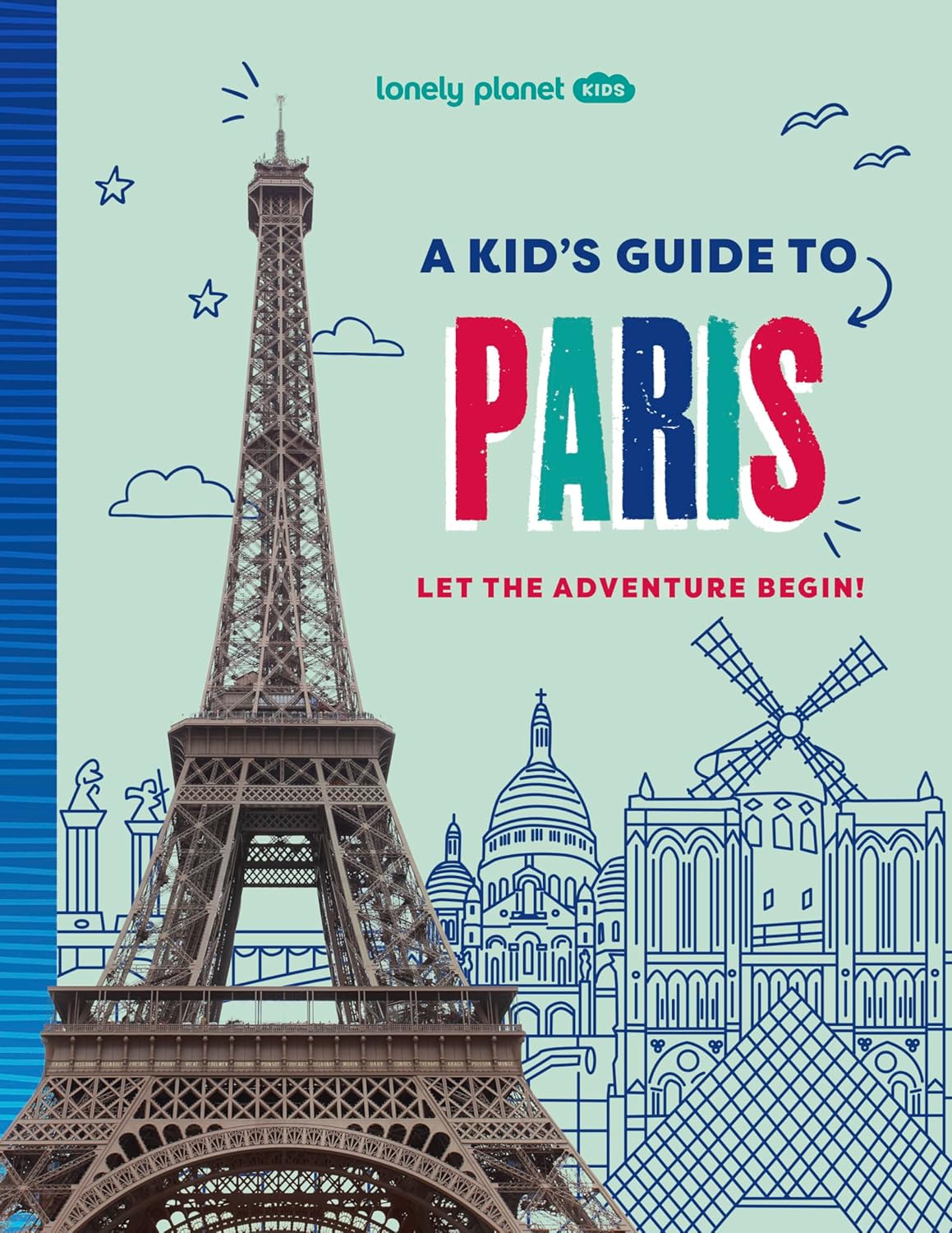 Lonely Planet Kids A Kid's Guide to Paris 9781837585274 Lonely Planet Reisgidsen Parijs, Île-de-France Lonely Planet Kids A Kid's Guide to Paris 9781837585274 Lonely Planet Reisgidsen Parijs, Île-de-France