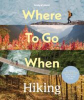 Where to go When Hiking 9781837588756  Lonely Planet   Reisgidsen Wereld als geheel