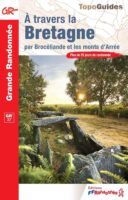 D370 A travers la Bretagne, par Brocéliande et les Monts d'Arrée GR37 | wandelgids 9782751413988  FFRP Topoguides  Wandelgidsen Bretagne