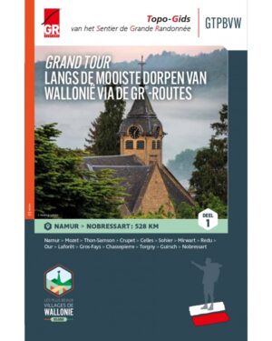 Grand Tour langs de Mooiste Dorpen van Wallonië via de GR®-routes - Deel 1 9782931078501  SGR Topoguides (B)  Wandelgidsen Wallonië (Ardennen)