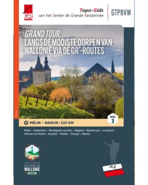 Grand Tour langs de Mooiste Dorpen van Wallonië via de GR®-routes - Deel 3 9782931078525  SGR Topoguides (B)  Wandelgidsen Wallonië (Ardennen)