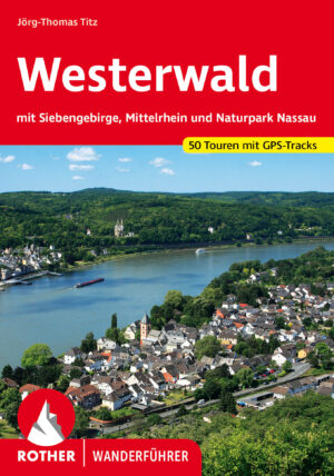 wandelgids Westerwald Rother Wanderführer 9783763347681  Bergverlag Rother RWG  Wandelgidsen Mittelrhein, Lahn, Westerwald
