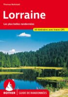 Lorraine guide de randonnées Rother wandelgids 9783763349807  Bergverlag Rother RWG  Wandelgidsen Lotharingen, Nancy, Metz