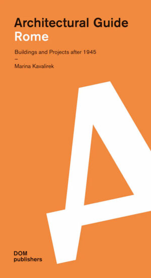 Rome 9783869226606 Marina Kavalirek DOM Publishers Architectural Guide  Reisgidsen Rome, Lazio