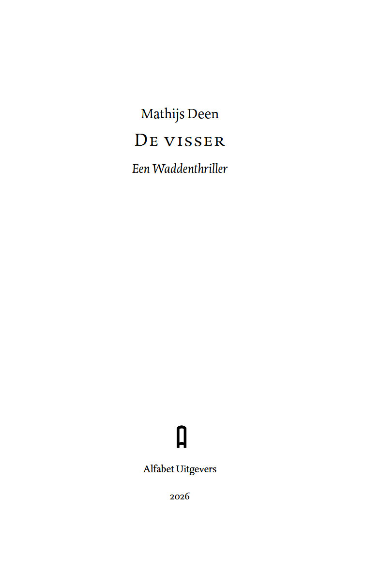 De visser | Mathijs Deen 9789021344218 Mathijs Deen Alfabet Reisverhalen & literatuur Waddeneilanden en Waddenzee De visser | Mathijs Deen 9789021344218 Mathijs Deen Alfabet Reisverhalen & literatuur Waddeneilanden en Waddenzee