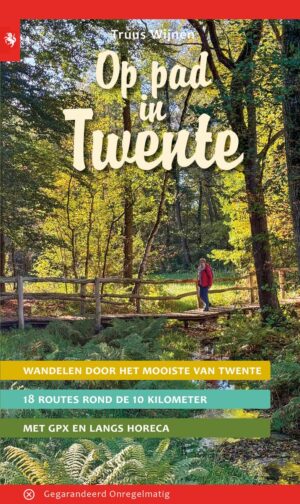 Op pad in Twente 9789076092492 Truues Wijnen Gegarandeerd Onregelmatig   Wandelgidsen Kop van Overijssel, Vecht & Salland