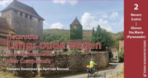 Langs Oude Wegen en Pelgrimssteden naar Compostela, deel 2 | fietsgids 9789083518244 Clemens Sweerman, Aart van Rossum, Europafietsers Pirola / ReCreatief Fietsen Europafietsers  Fietsgidsen, Meerdaagse fietsvakanties, Santiago de Compostela Frankrijk