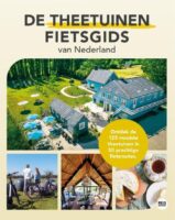 De theetuinen fietsgids van Nederland 9789083701400 Marlou Jacobs REiSREPORT Tuinreisgidsen  Fietsgidsen Nederland