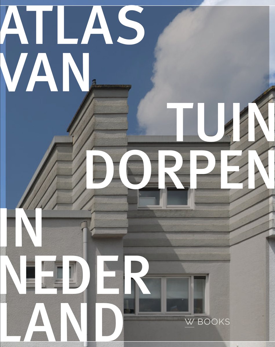 Atlas van tuindorpen in Nederland | Martijn Haan 9789462587779 Martijn Haan WBooks Landeninformatie Nederland Atlas van tuindorpen in Nederland | Martijn Haan 9789462587779 Martijn Haan WBooks Landeninformatie Nederland