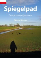 Spiegelpad | Dionne Brussee 9789463658652 Dionne Brussee Elikser   Meerdaagse wandelroutes, Reisverhalen & literatuur Nederland