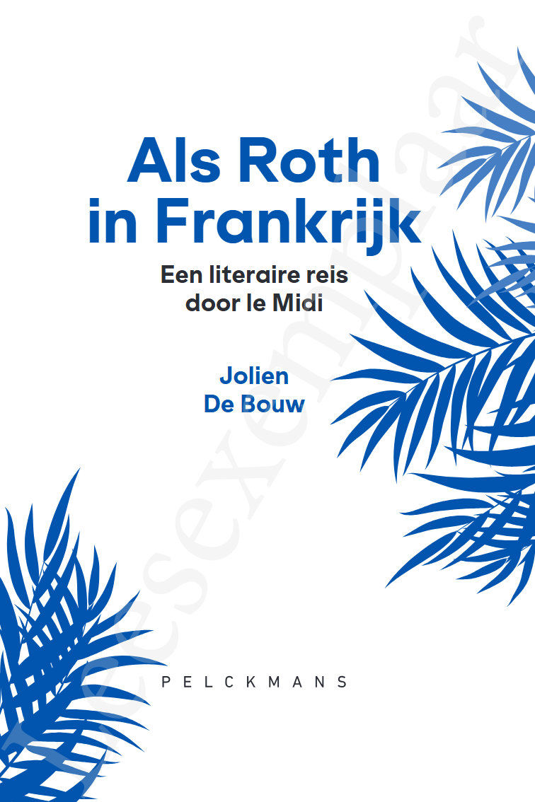 Als Roth in Frankrijk | Jolien De Bouw 9789463838740 Jolien De Bouw Pelckmans Reisverhalen & literatuur Frankrijk Als Roth in Frankrijk | Jolien De Bouw 9789463838740 Jolien De Bouw Pelckmans Reisverhalen & literatuur Frankrijk