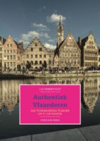 Authentiek Vlaanderen 9789464714555 Luc vander Elst Sterck & De Vreese   Reisgidsen Vlaanderen & Brussel