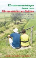 12 stationswandelingen dwars door Alblasserwaard en Betuwe 9789491899690  Anoda   Wandelgidsen Nederland