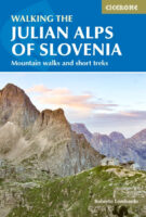 wandelgids Julische Alpen, Walking the Julian Alps of Slovenia 9781786312150  Cicerone Press   Meerdaagse wandelroutes, Wandelgidsen Slovenië