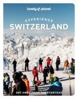 Experience Switzerland | Lonely Planet 9781837587339  Lonely Planet Experience  Reisgidsen Zwitserland