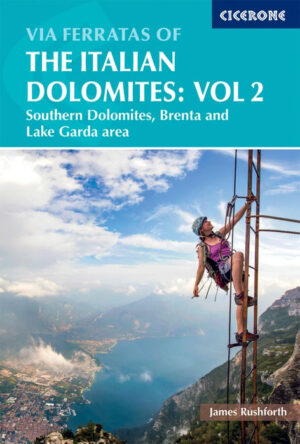 Via Ferrata of the Italian Dolomites Vol. 2 9781852848477  Cicerone Press   Klimmen-bergsport Gardameer, Zuid-Tirol, Dolomieten
