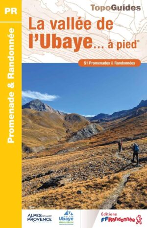 P043 La Vallée de l'Ubaye... à pied | wandelgids 9782751414053  FFRP Topoguides  Wandelgidsen Haute-Provence, Verdon, Var
