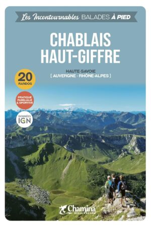 Chablais - Haut Giffre wandelgids 9782844666970  Chamina Guides de randonnées  Wandelgidsen Mont Blanc, Chamonix, Haute-Savoie