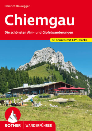 wandelgids Chiemgau Rother Wanderführer 9783763347841  Bergverlag Rother RWG  Wandelgidsen Beierse Alpen