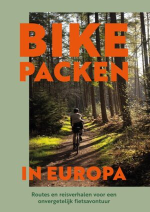 Bikepacken in Europa 9789018055332  ANWB   Fietsgidsen Europa
