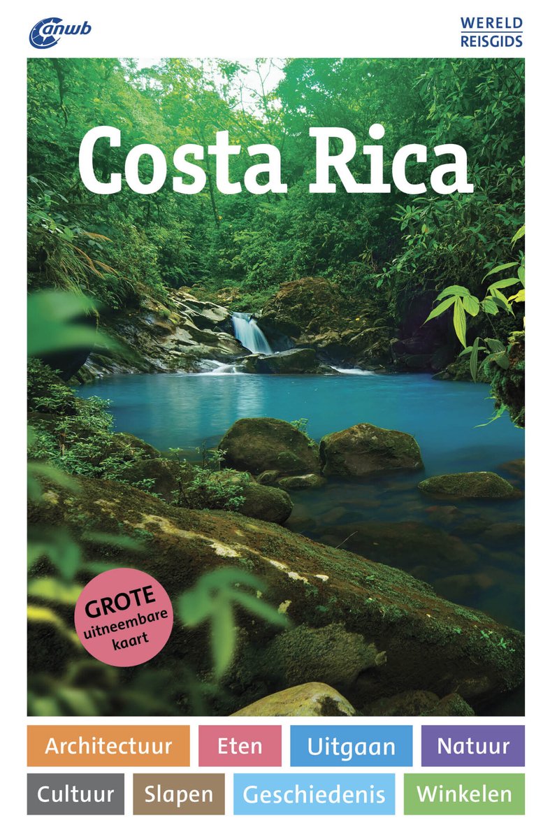 ANWB Wereldreisgids Costa Rica 9789018055349 ANWB Wereldreisgidsen Reisgidsen Costa Rica ANWB Wereldreisgids Costa Rica 9789018055349 ANWB Wereldreisgidsen Reisgidsen Costa Rica