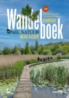 Wandelboek Onze Natuur Vlaanderen 9789020931525 Michaël Cassaert Lannoo   Wandelgidsen Vlaanderen & Brussel