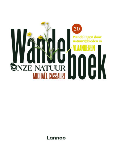 Wandelboek Onze Natuur Vlaanderen 9789020931525 Michaël Cassaert Lannoo Wandelgidsen Vlaanderen & Brussel Wandelboek Onze Natuur Vlaanderen 9789020931525 Michaël Cassaert Lannoo Wandelgidsen Vlaanderen & Brussel