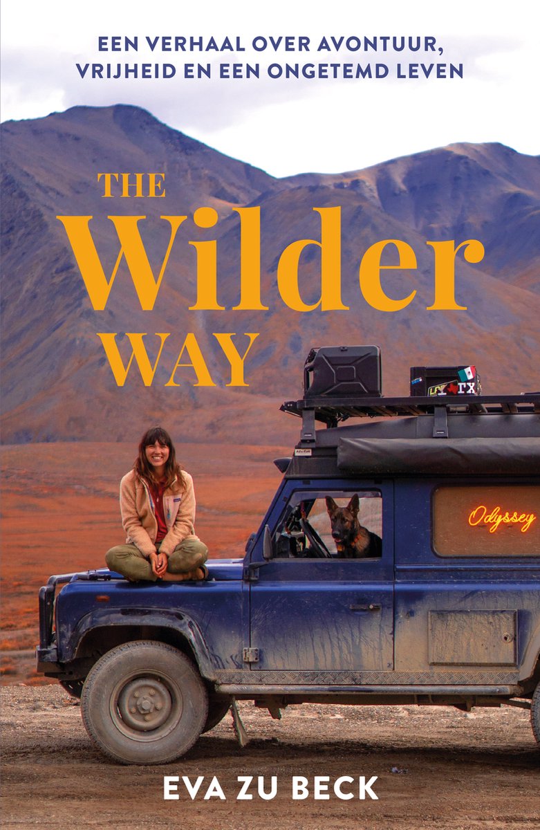 The Wilder Way | Eva zu Beck 9789043943680 Eva zu Beck Kosmos Reisverhalen & literatuur Azië The Wilder Way | Eva zu Beck 9789043943680 Eva zu Beck Kosmos Reisverhalen & literatuur Azië