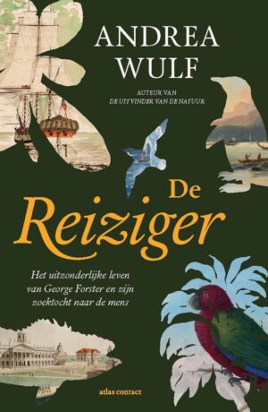 De reiziger | Andrea Wulf 9789045050959 Andrea Wulf Atlas-Contact   Reisverhalen & literatuur Wereld als geheel